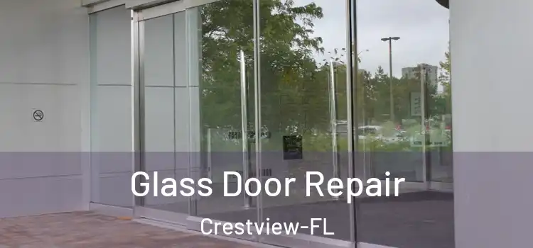  Glass Door Repair Crestview-FL