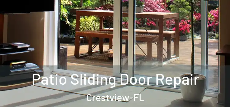  Patio Sliding Door Repair Crestview-FL
