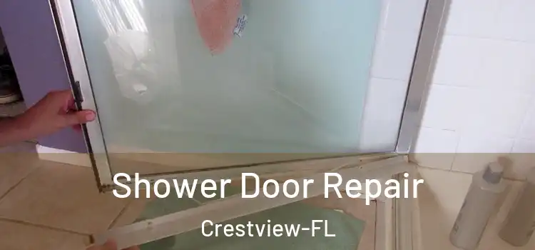  Shower Door Repair Crestview-FL